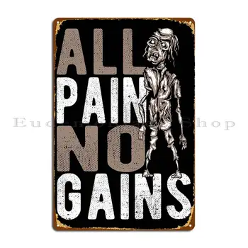 Toate Durerea Nu Câștigă Placa De Metal Poster Personaliza Personaliza Garaj Plăci De Bar Pub Murală Tin Semn Poster